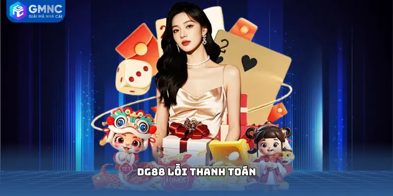 DG88 lỗi thanh toán