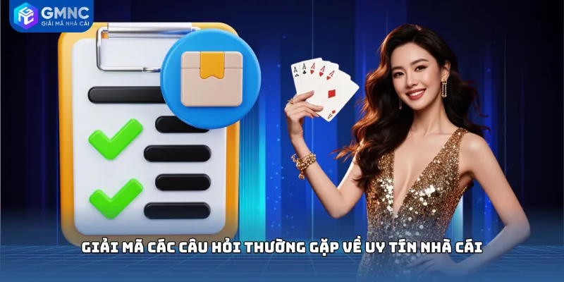 Giải mã các câu hỏi thường gặp về uy tín nhà cái