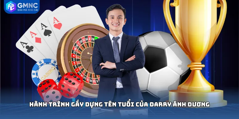 Hành trình gầy dựng tên tuổi của Darry Ánh Dương