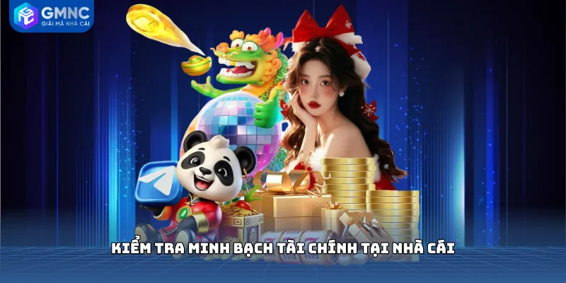 Kiểm tra minh bạch tài chính tại nhà cái