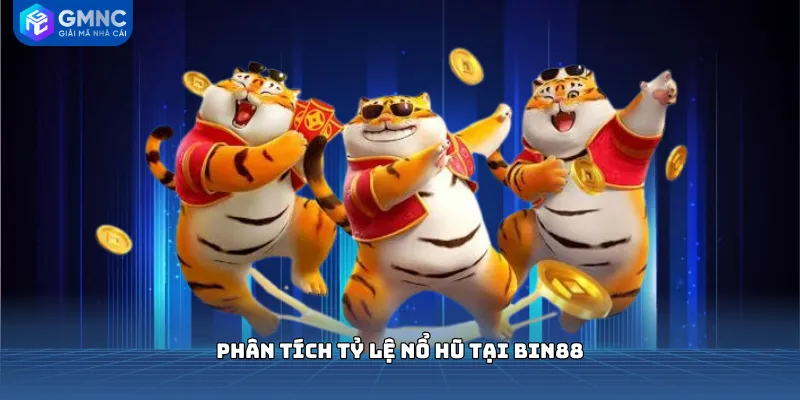 Phân tích tỷ lệ nổ hũ tại BIN88