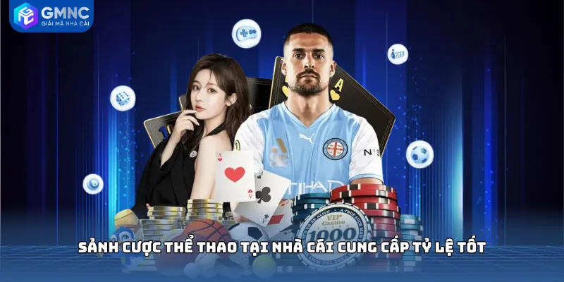 Sảnh cược thể thao tại nhà cái cung cấp tỷ lệ tốt