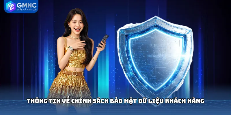 Thông tin về Chính sách bảo mật dữ liệu khách hàng