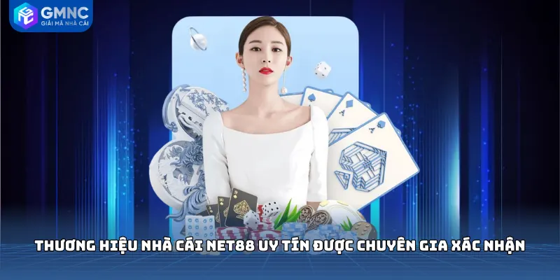Thương hiệu nhà cái NET88 uy tín được chuyên gia xác nhận
