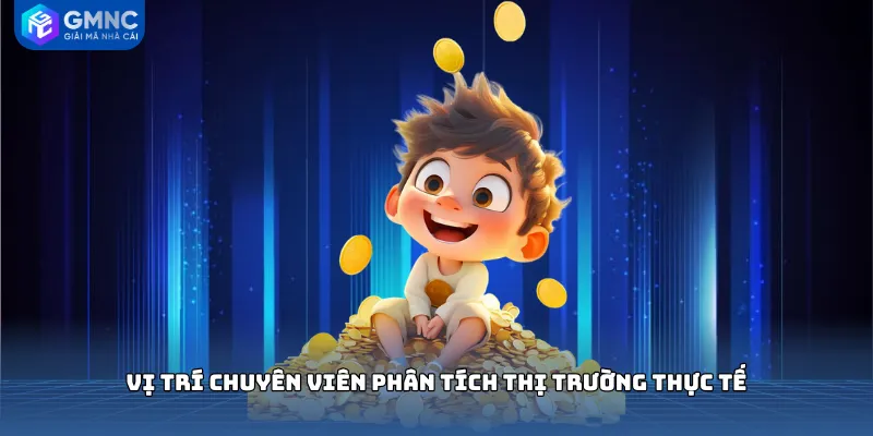 Vị trí chuyên viên phân tích thị trường thực tế